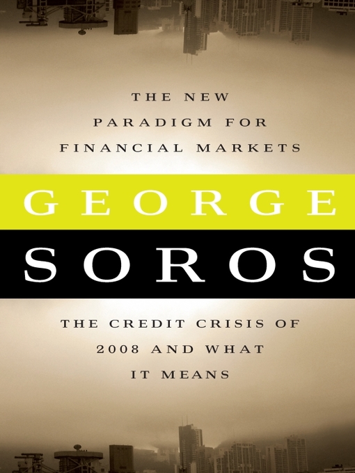 Title details for The New Paradigm for Financial Markets by George Soros - Available